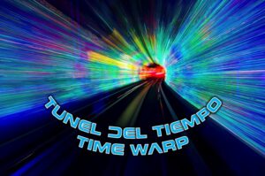 16.04.24 TUNEL DEL TIEMPO - TIME WARP